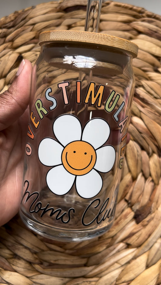 Overstimulated Moms Club Glass Can